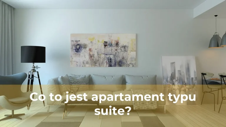 Co to jest apartament typu suite